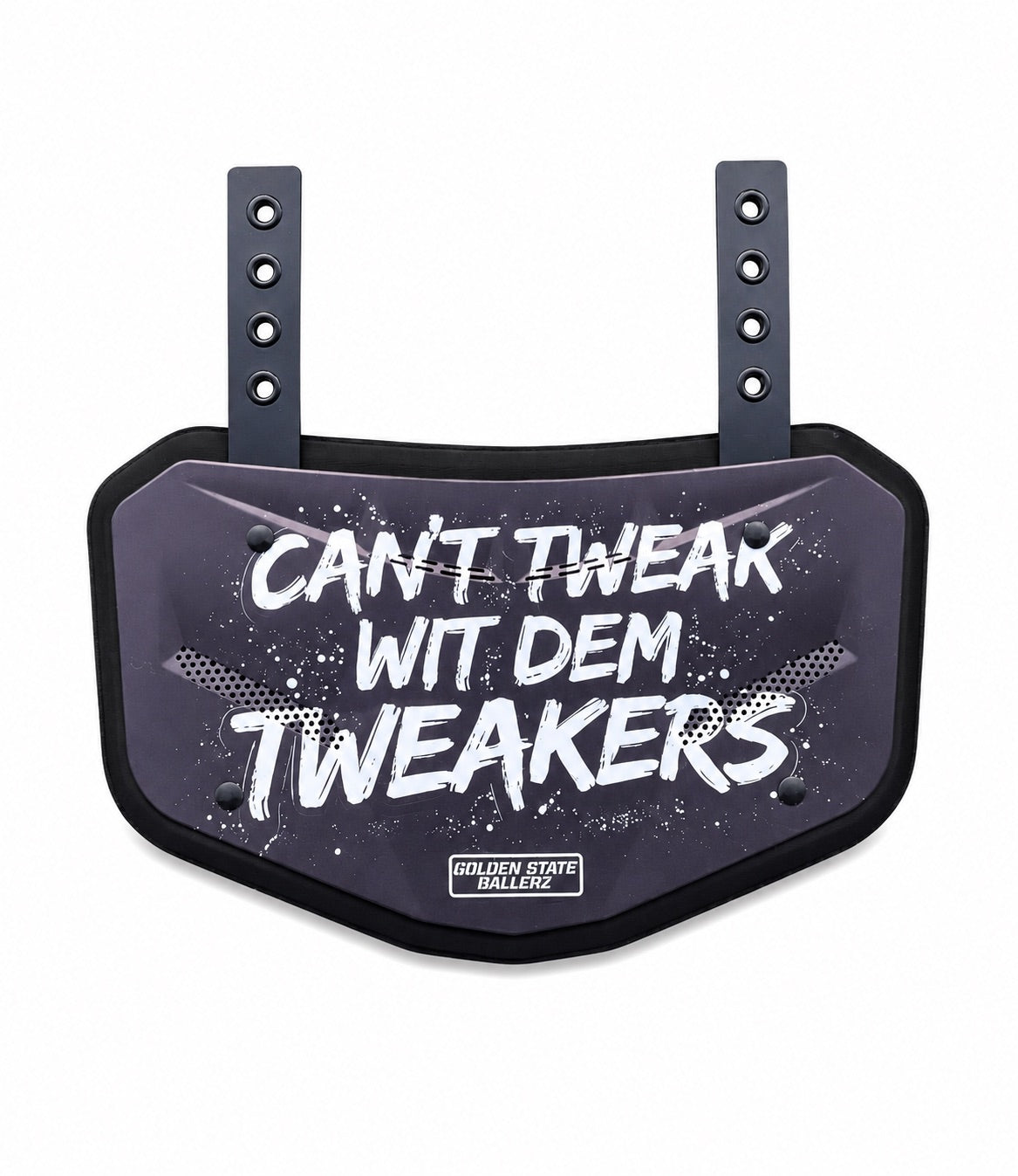 Can’t Tweak Wit Dem Tweakers Backplate